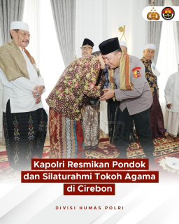 Kapolri Resmikan Pondok dan Silaturahmi Tokoh Agama di Cirebon.
