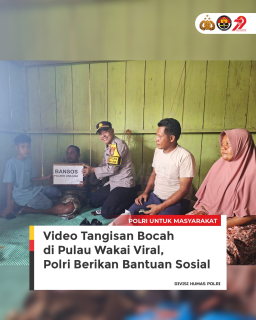 Video Tangisan Bocah di Pulau Wakai Viral, Polri Berikan Bantuan Sosial