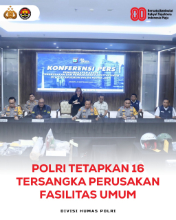 Polri Tetapkan 16 Tersangka Pengrusakan Fasilitas Umum