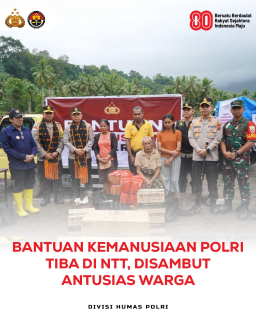 Bantuan Kemanusiaan Polri Tiba di NTT, Disambut Antusias Warga