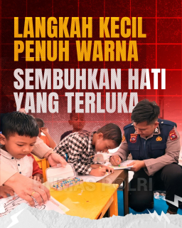 Polri Peduli  ajak Anak-Anak untuk Aktivitas Edukatif dan Reaktif; Duka Akibat Bencana Alam