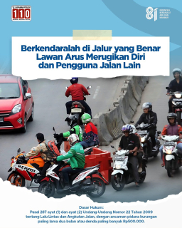 Jangan Melawan Arus Hanya Untuk Menghemat Waktu, Karena Satu Pelanggaran Dapat Berakibat Fatal.
