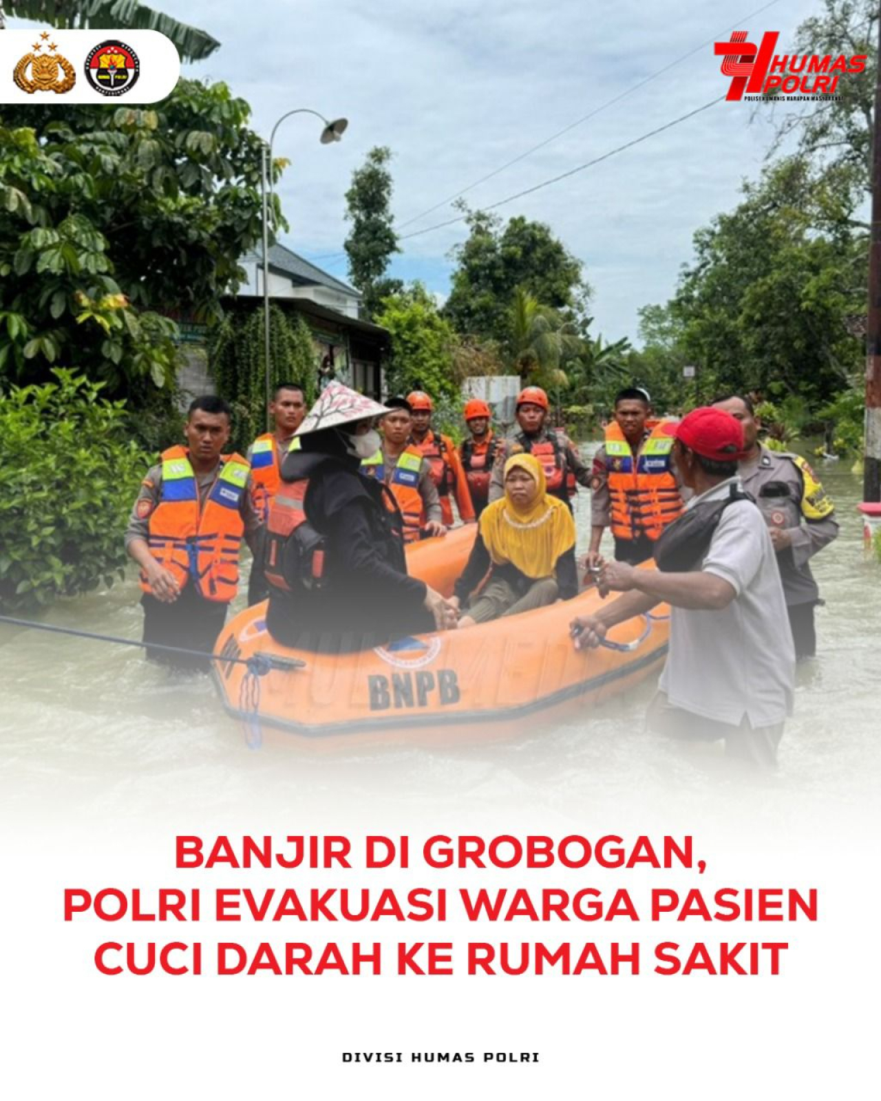 Banjir di Grobogan Polri Evakuasi Warga dan Pasien Cuci Darah ke Rumah Sakit